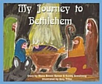 My Journey to Bethlehem (Hardcover)