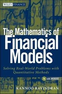 The mathematics of financial models : solving real-world problems with quantitative methods