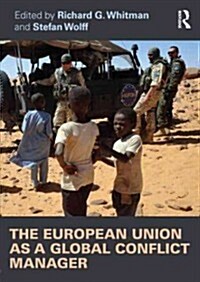 The European Union as a Global Conflict Manager (Paperback)