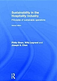 Sustainability in the Hospitality Industry : Principles of Sustainable Operations (Hardcover, 2 Rev ed)