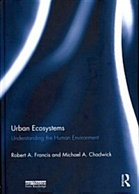 Urban Ecosystems : Understanding the Human Environment (Hardcover)