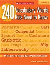 240 Vocabulary Words Kids Need to Know: Grade 6: 24 Ready-To-Reproduce Packets Inside! (Paperback)