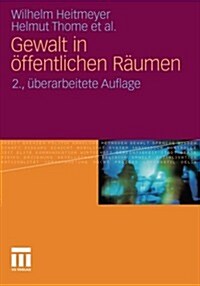 Gewalt in ?fentlichen R?men: Zum Einfluss Von Bev?kerungs- Und Siedlungsstrukturen in St?tischen Wohnquartieren (Paperback, 2, 2. Aufl. 2012)