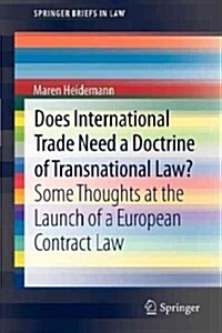 Does International Trade Need a Doctrine of Transnational Law?: Some Thoughts at the Launch of a European Contract Law (Paperback, 2012)