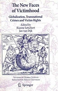 The New Faces of Victimhood: Globalization, Transnational Crimes and Victim Rights (Paperback, 2011)