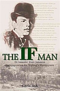 The If Man : Dr Leander Starr Jameson, the Inspiration for Kiplings Masterpiece (Paperback)