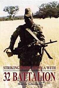 Striking Inside Angola With 32 Battalion (Paperback)