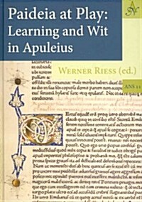 Paideia at Play: Learning and Wit in Apuleius (Hardcover)