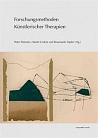 Forschungsmethoden Kunstlerischer Therapien (Paperback, 2, Revised and Exp)