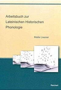 Arbeitsbuch Zur Lateinischen Historischen Phonologie (Paperback)