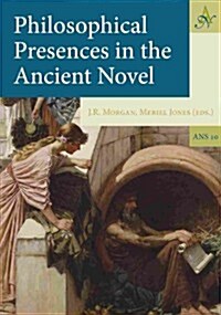 Philosophical Presences in the Ancient Novel (Hardcover)