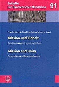 Mission Und Einheit/Mission and Unity: Gemeinsames Zeugnis Getrennter Kirchen?/Common Witness of Separated Churches? (Paperback)