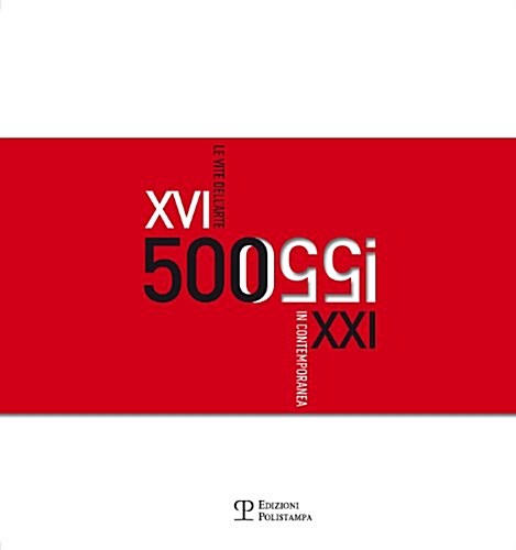 500 Oggi: Le Vite Dellarte in Contemporanea (Paperback)