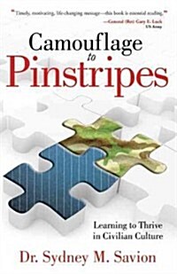 Camouflage to Pinstripes: Learning to Thrive in Civilian Culture (Hardcover)