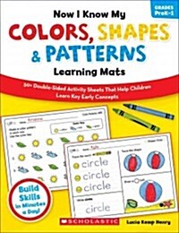 Now I Know My Colors, Shapes & Patterns Learning Mats, Grades PreK-1 (Paperback)
