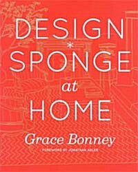 Design*Sponge at Home (Hardcover)