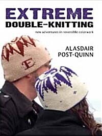 Extreme Double-Knitting: New Adventures in Reversible Colorwork (Paperback)