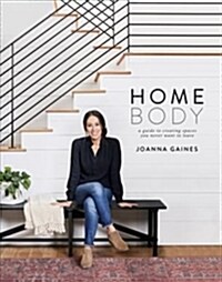 Homebody: A Guide to Creating Spaces You Never Want to Leave (Hardcover)
