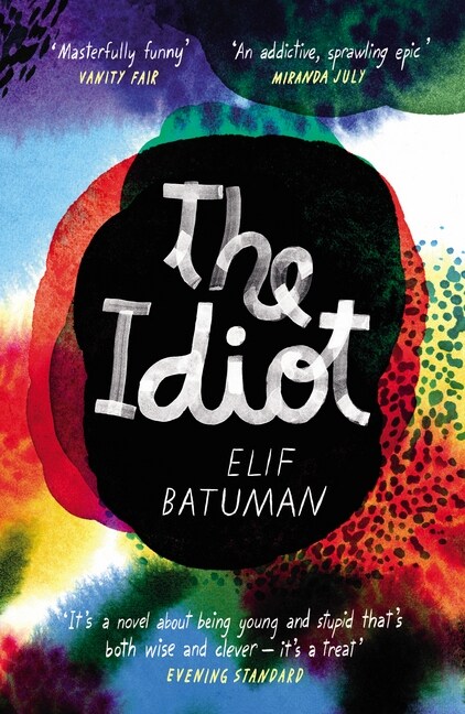 The Idiot : SHORTLISTED FOR THE WOMEN’S PRIZE FOR FICTION (Paperback)