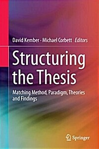 Structuring the Thesis: Matching Method, Paradigm, Theories and Findings (Hardcover, 2018)