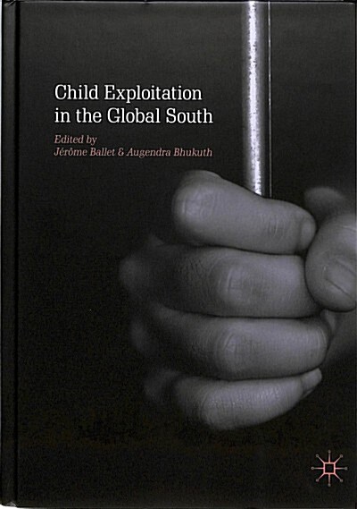 Child Exploitation in the Global South (Hardcover, 2019)