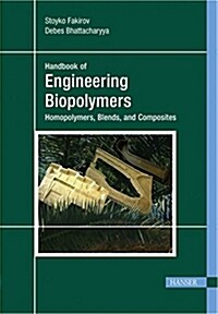 Engineering Biopolymers : Homopolymers, Blends, and Composites (Hardcover)