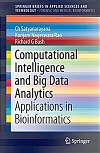 Computational Intelligence and Big Data Analytics: Applications in Bioinformatics (Paperback, 2019)