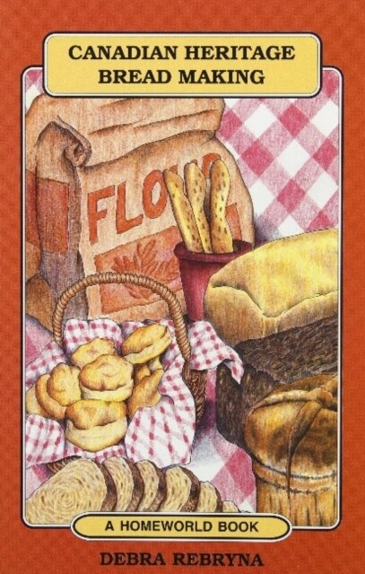 Canadian Heritage Bread Making (Paperback)