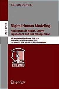 Digital Human Modeling. Applications in Health, Safety, Ergonomics, and Risk Management: 9th International Conference, Dhm 2018, Held as Part of Hci I (Paperback, 2018)