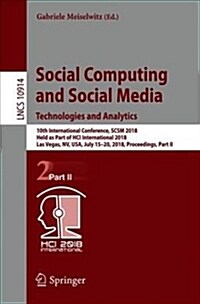 Social Computing and Social Media. Technologies and Analytics: 10th International Conference, Scsm 2018, Held as Part of Hci International 2018, Las V (Paperback, 2018)