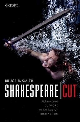 Shakespeare | Cut : Rethinking cutwork in an age of distraction (Paperback)