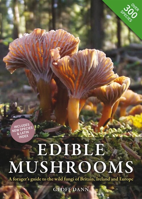 Edible Mushrooms : A foragers guide to the wild fungi of Britain, Ireland and Europe (Hardcover, 2 New edition)