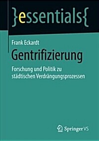 Gentrifizierung: Forschung Und Politik Zu St?tischen Verdr?gungsprozessen (Paperback, 1. Aufl. 2018)