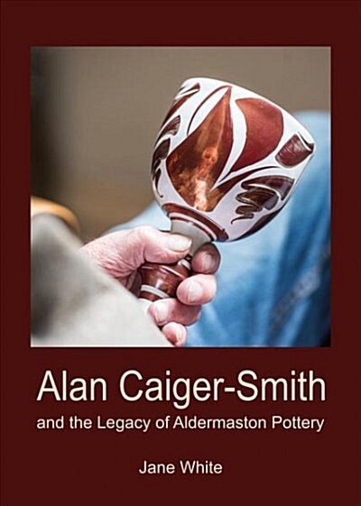 Alan Caiger-Smith and the Legacy of the Aldermaston Pottery (Paperback)