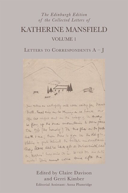 The Edinburgh Edition of the Collected Letters of Katherine Mansfield, Volume 1 : Letters to Correspondents a   J (Hardcover)