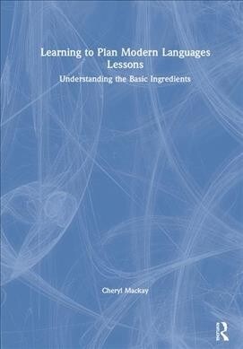 Learning to Plan Modern Languages Lessons : Understanding the Basic Ingredients (Hardcover)