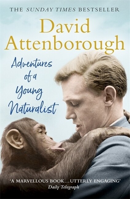Adventures of a Young Naturalist : SIR DAVID ATTENBOROUGHS ZOO QUEST EXPEDITIONS (Paperback)