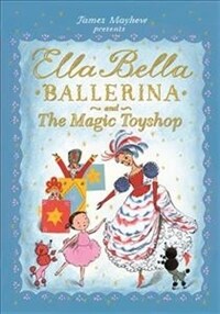 Ella Bella Ballerina and the Magic Toyshop (Paperback)