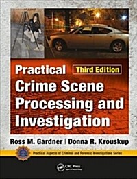 Practical Crime Scene Processing and Investigation, Third Edition (Hardcover, 3 ed)