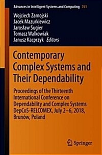 Contemporary Complex Systems and Their Dependability: Proceedings of the Thirteenth International Conference on Dependability and Complex Systems Depc (Paperback, 2019)
