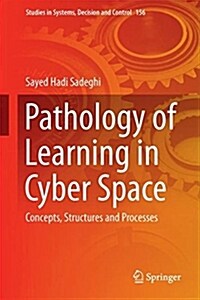 Pathology of Learning in Cyber Space: Concepts, Structures and Processes (Hardcover, 2019)