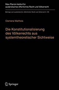 Die Konstitutionalisierung Des V?kerrechts Aus Systemtheoretischer Sichtweise (Hardcover, 1. Aufl. 2018)