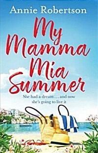 My Mamma Mia Summer : A feel-good sunkissed read to escape with this summer! (Paperback)