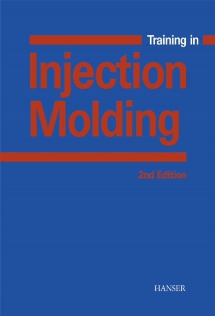 Training in Injection Molding (Paperback, 2 Revised edition)