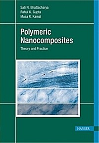 Polymeric Nanocomposites : Theory and Practice (Hardcover)