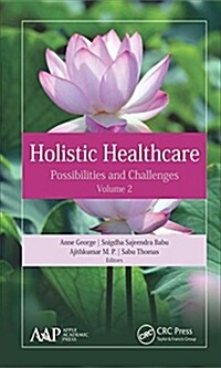 Holistic Healthcare: Possibilities and Challenges Volume 2 (Hardcover)