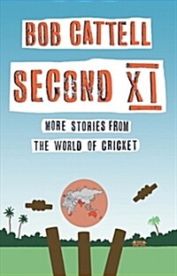 Second XI : More Stories from the World of Cricket (Paperback)