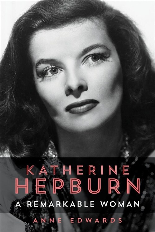 Katharine Hepburn: A Remarkable Woman (Paperback)