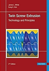 Twin Screw Extrusion : Technology and Principles (Hardcover, 2 Revised edition)