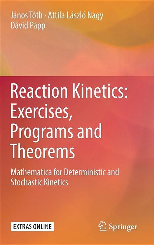 Reaction Kinetics: Exercises, Programs and Theorems: Mathematica for Deterministic and Stochastic Kinetics (Hardcover, 2018)